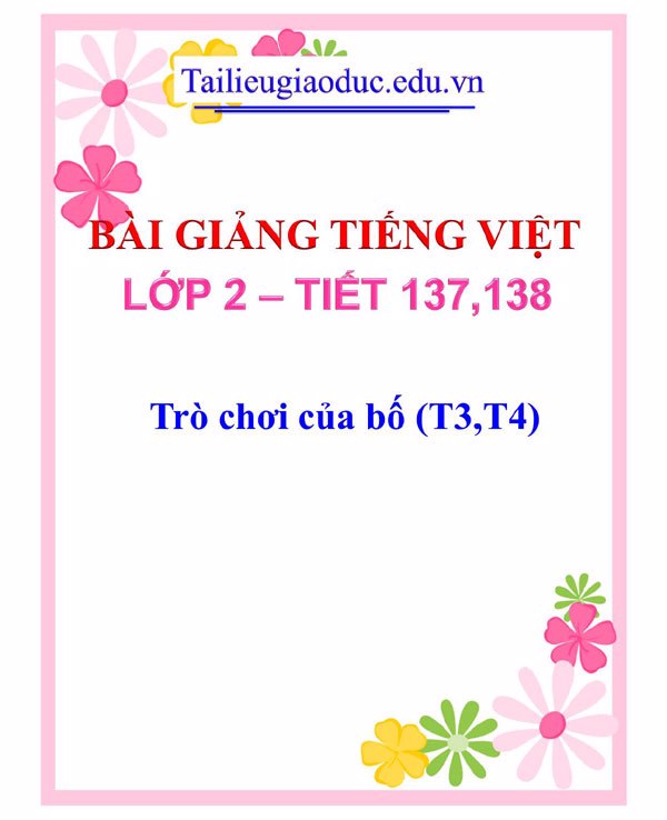 Bài giảng Trò chơi của bố (T3,T4)