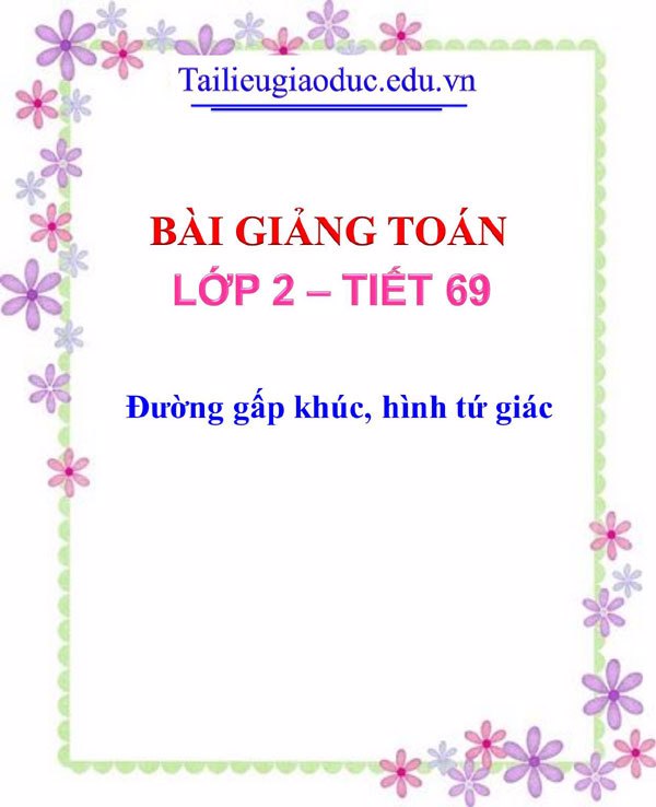 Bài giảng Đường gấp khúc, hình tứ giác 