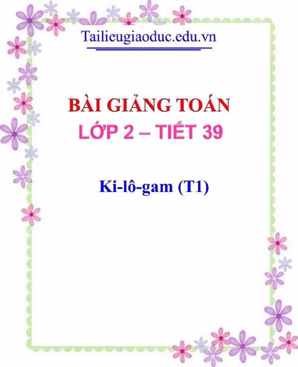 Bài giảng Ki-lô-gam (T1)