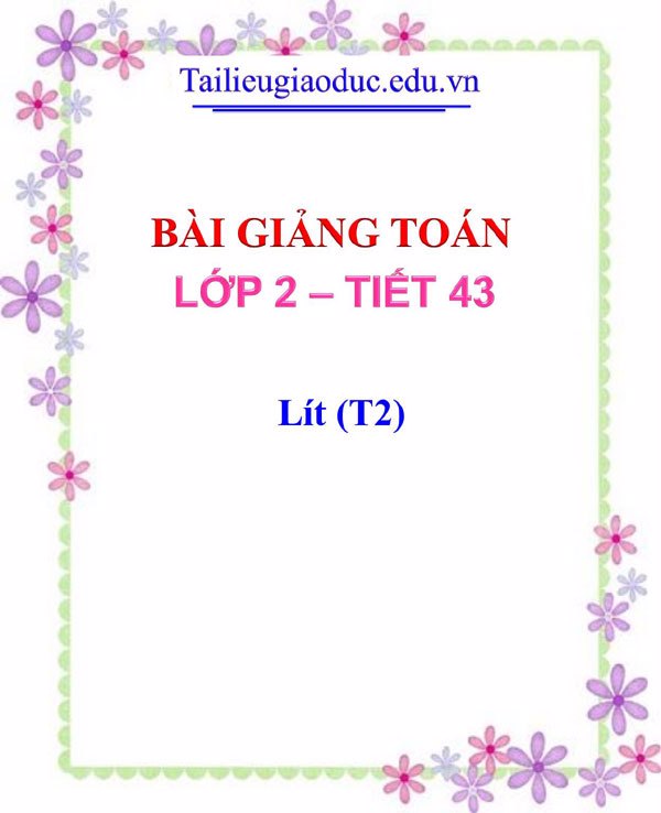 Bài giảng Lít (T2)
