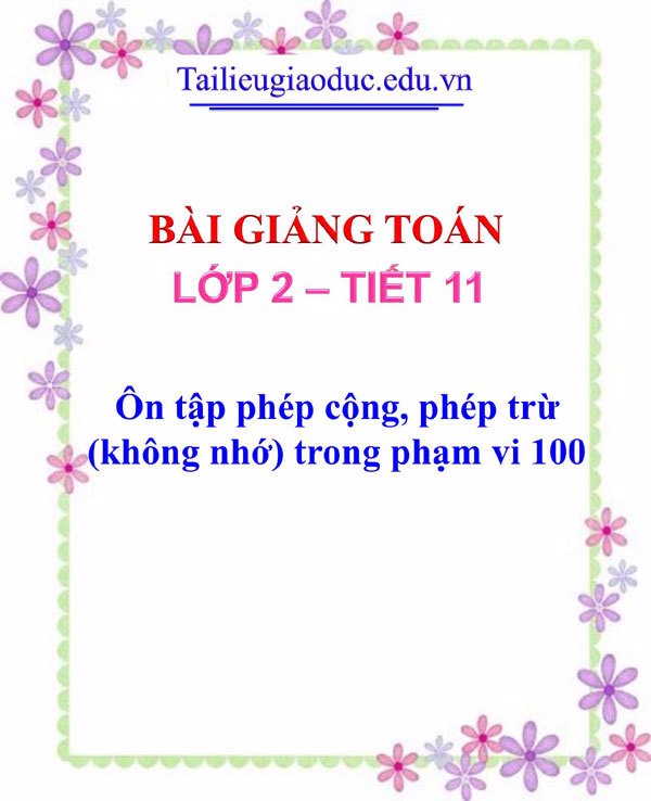 Bài giảng Ôn tập phép cộng, phép trừ (không nhớ) trong phạm vi 100