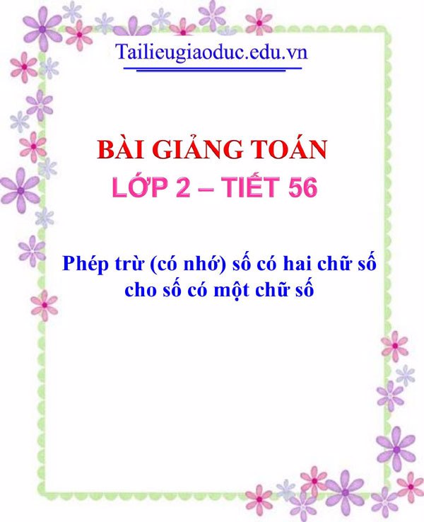Bài giảng Phép trừ (có nhớ) số có hai chữ số cho số có một chữ số