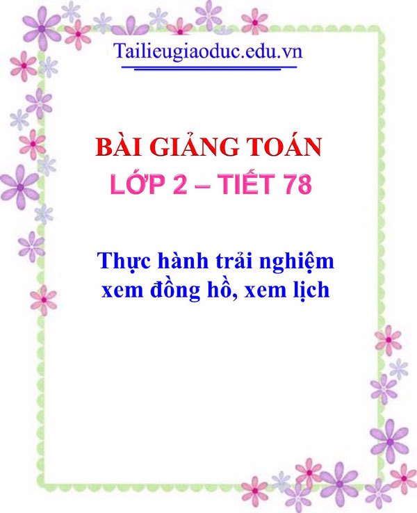 Bài giảng Thực hành trải nghiệm xem đồng hồ, xem lịch