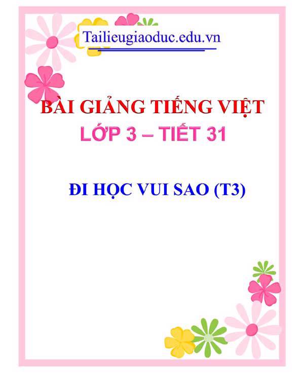 BÀI 9: ĐI HỌC VUI SAO (T3)