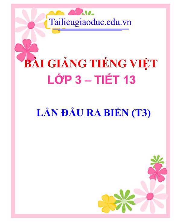 BÀI 4: LẦN ĐẦU RA BIỂN (T3)