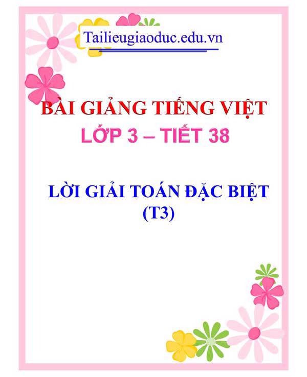 BÀI 11: LỜI GIẢI TOÁN ĐẶC BIỆT (T3)