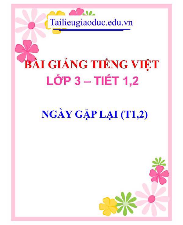 BÀI 1: NGÀY GẶP LẠI (T1,2)