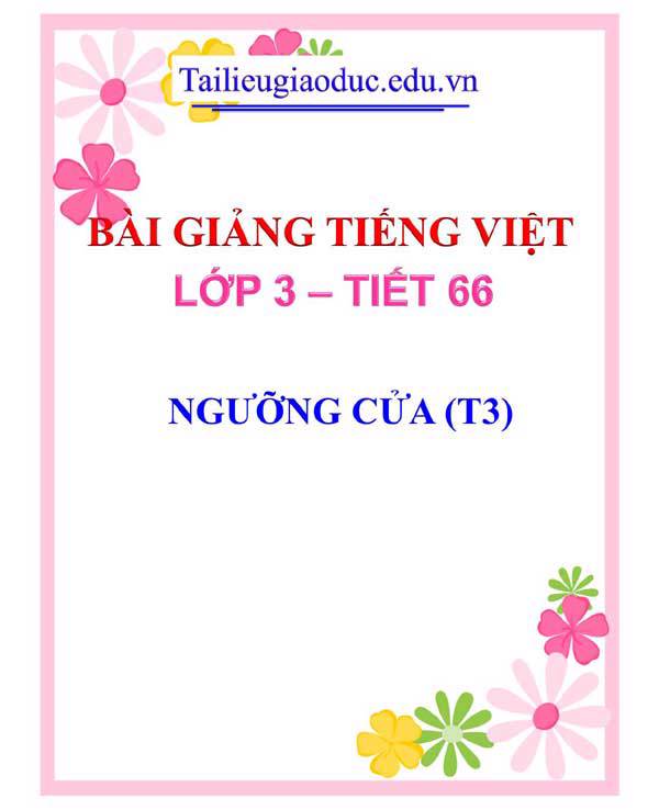 BÀI 17: NGƯỠNG CỬA (T3)