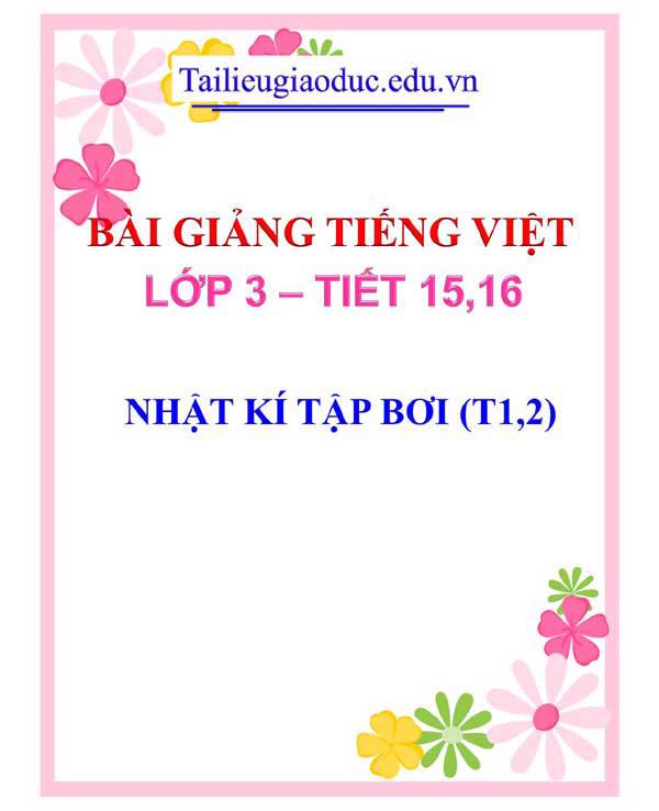 BÀI 5: NHẬT KÍ TẬP BƠI (T1,2)