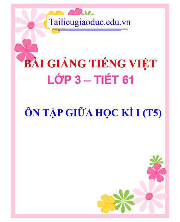 ÔN TẬP GIỮA HỌC KÌ I (T5)