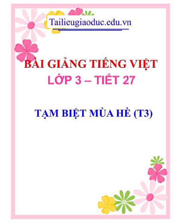 BÀI 8: TẠM BIỆT MÙA HÈ (T3)