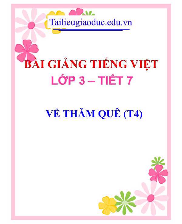 BÀI 2: VỀ THĂM QUÊ (T4)