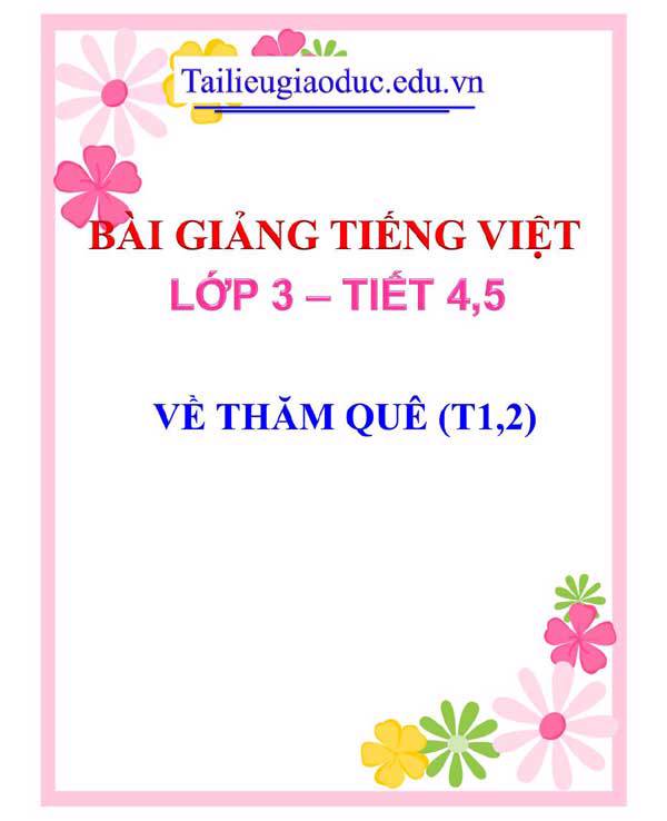 BÀI 2: VỀ THĂM QUÊ (T1,2)