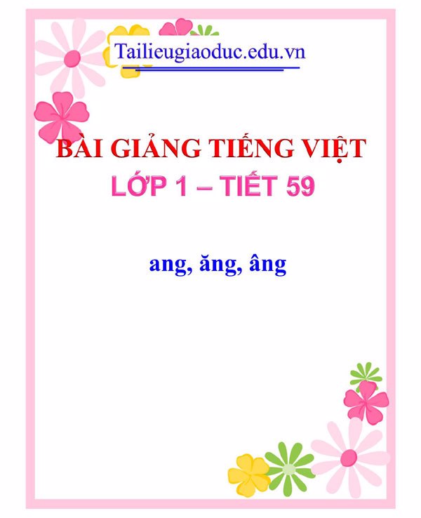 Bài giảng ang, ăng, âng