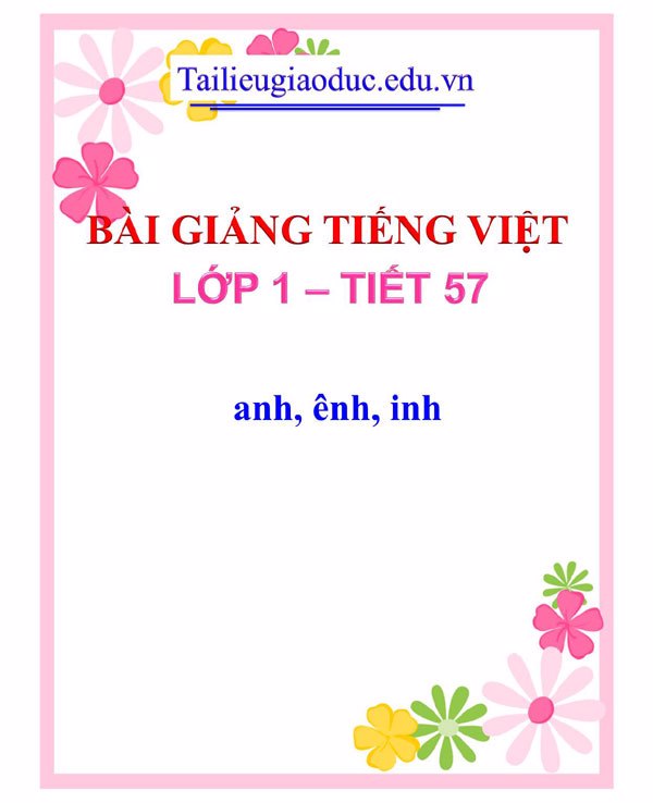 Bài giảng anh, ênh, inh