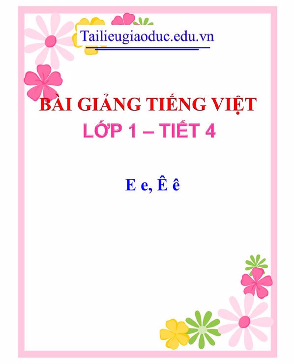 Bài giảng E e, Ê ê