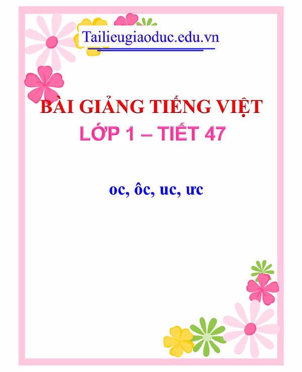 Bài giảng oc, ôc, uc, ưc