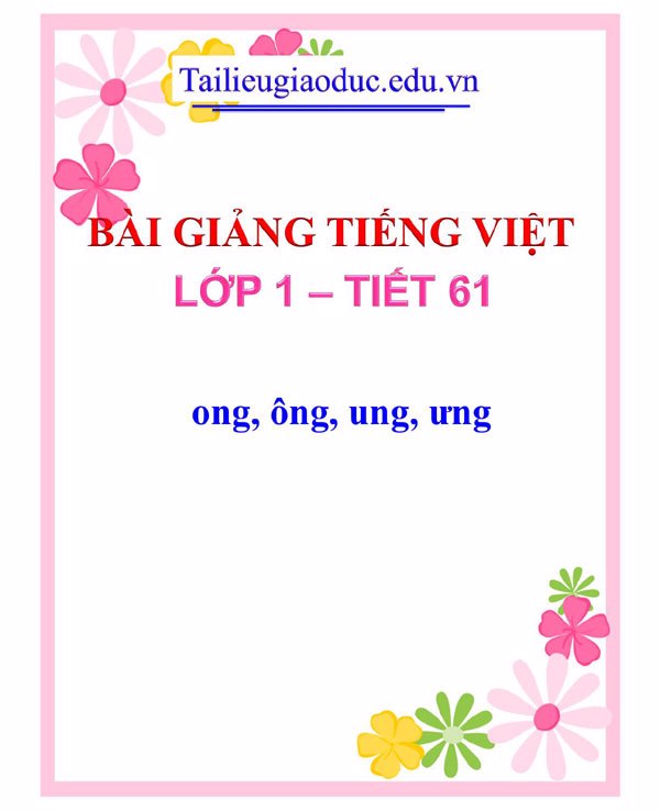 Bài giảng ong, ông, ung, ưng