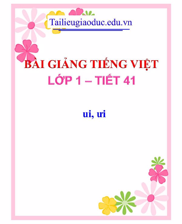 Bài giảng ui, ưi
