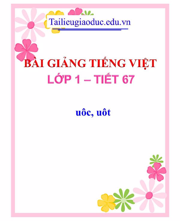 Bài giảng uôc, uôt