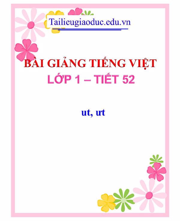 Bài giảng ut, ưt