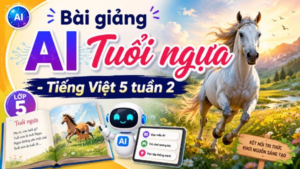 Bài giảng AI Tuổi ngựa, Tiếng Việt 5 Tuần 2
