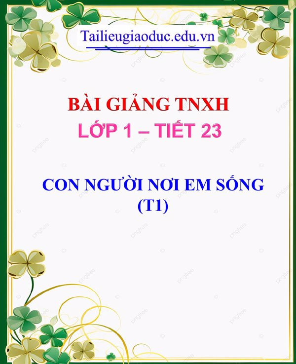 Bài giảng Con người nơi em sống (T1)