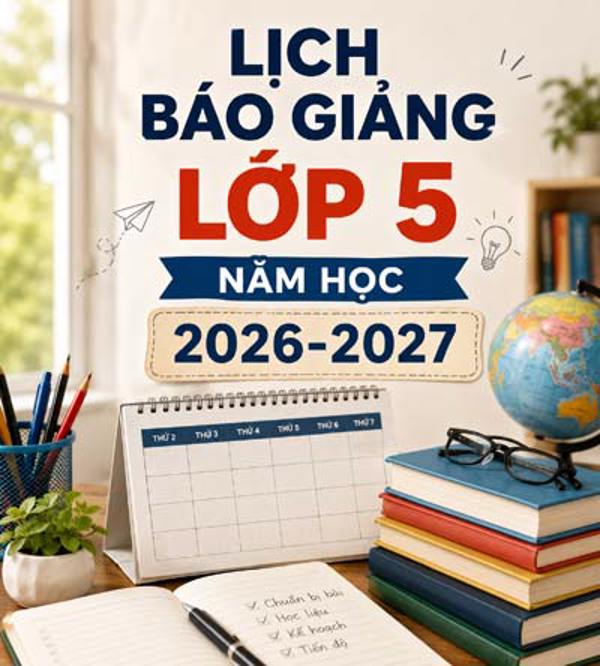 Lịch báo giảng lớp 5 năm học 2026-2027