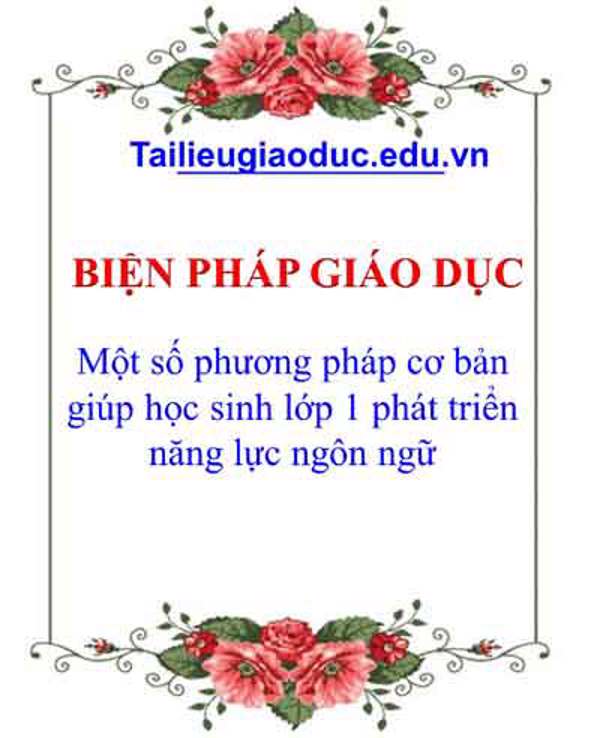 Một số phương pháp cơ bản giúp học sinh lớp 1 phát triển năng lực ngôn ngữ