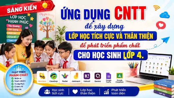 Ứng dụng CNTT để xây dựng lớp học tích cực và thân thiện để phát triển phẩm chất cho học sinh lớp 4