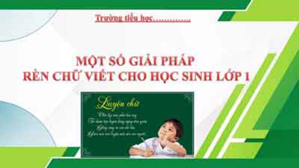 Một số giải pháp rèn chữ viết cho học sinh lớp 1.