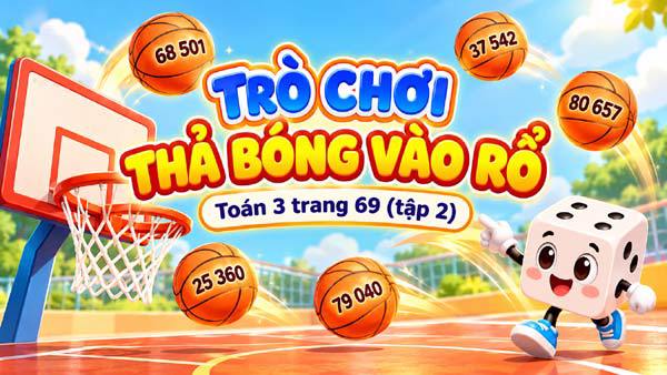 Trò chơi thả bóng vào rổ. Toán 3 trang 69 (tập 2)