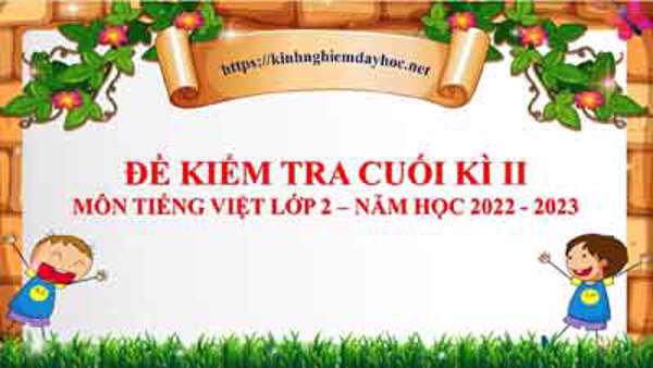 Đề thi môn Tiếng Việt học kì II lớp 2 năm học 2022 - 2023