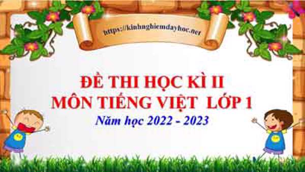 Đề thi môn Tiếng Việt học kì II lớp 1 năm học 2022 - 2023